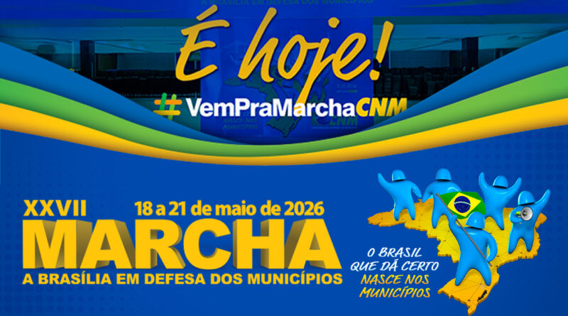XXVII MARCHA A BRASÍLIA EM DEFESA DOS MUNICÍPIOS COMEÇA HOJE